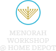 Menorah Workshop @ Home Depot